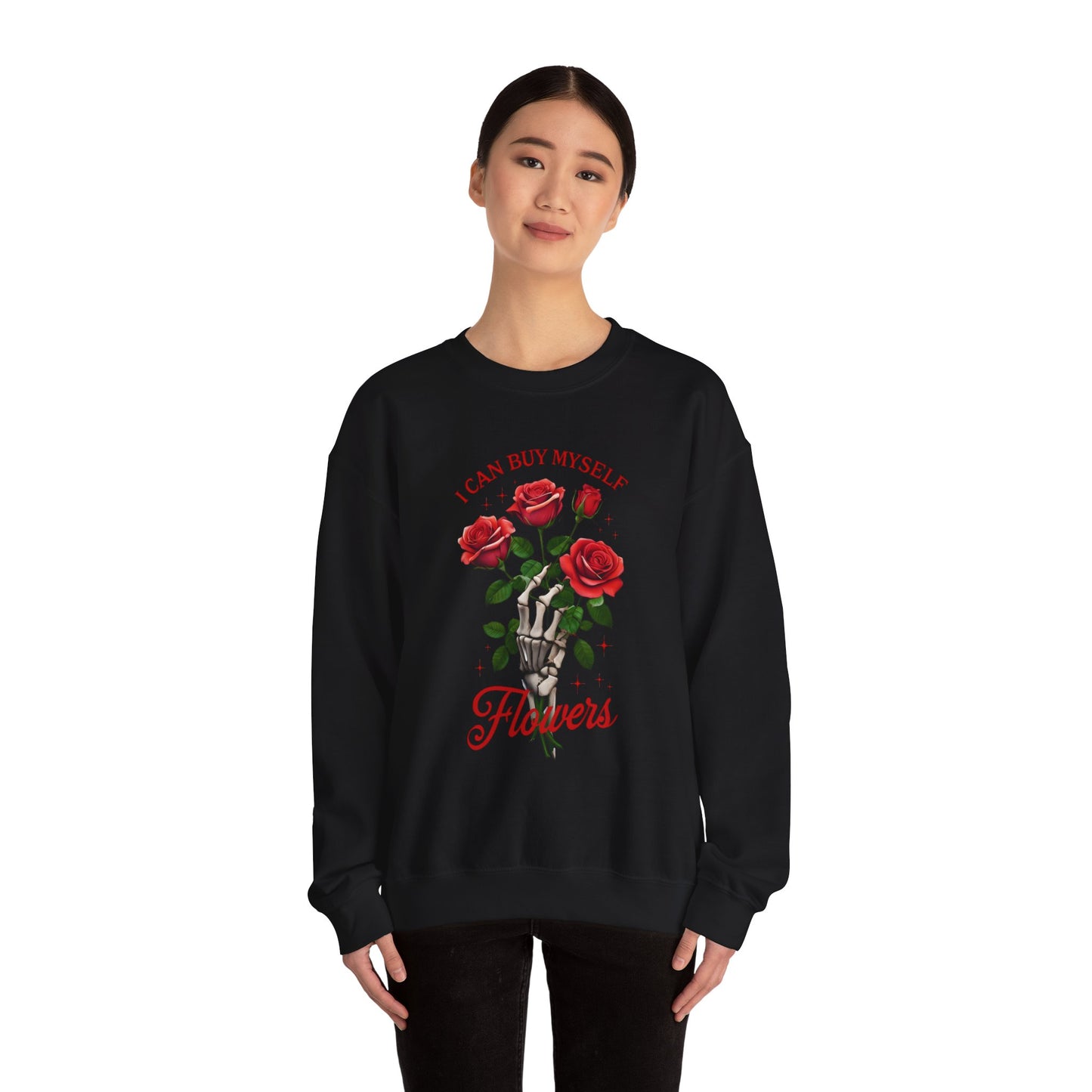 I Can Buy Myself Flowers Crewneck Sweatshirt