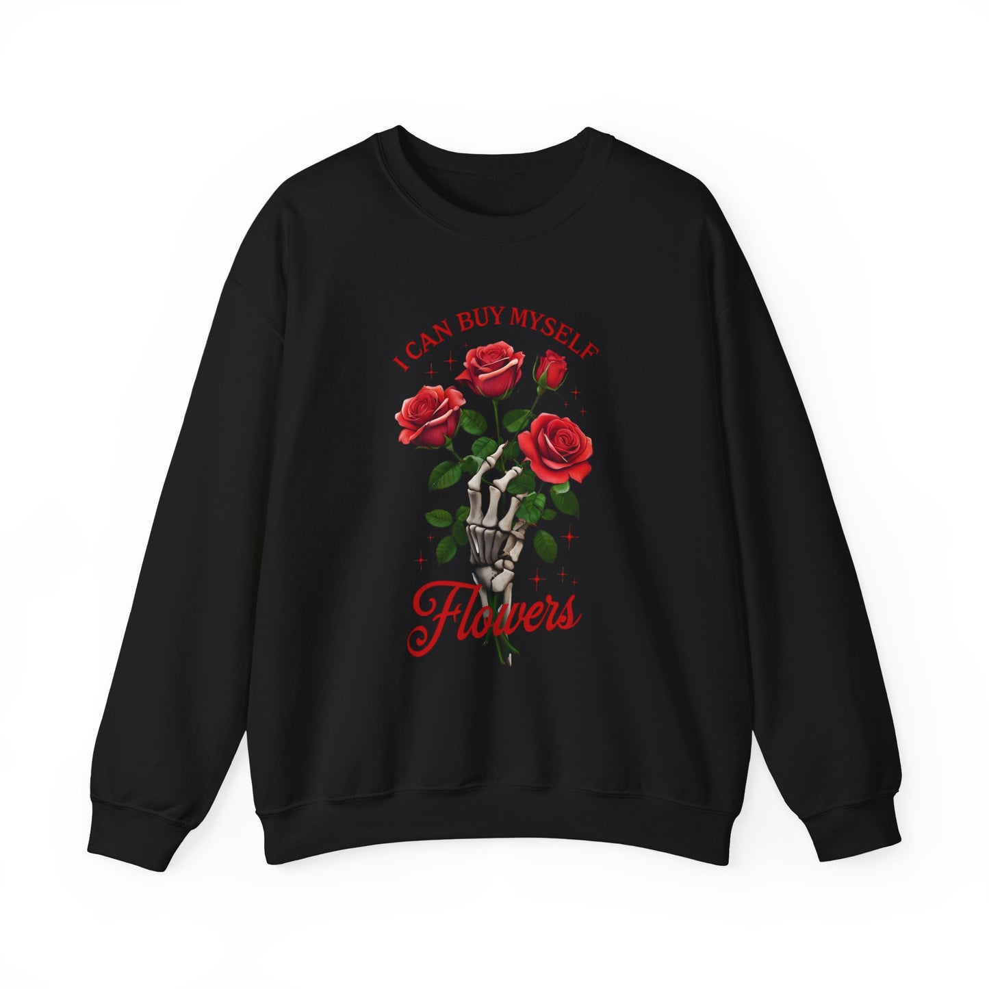 I Can Buy Myself Flowers Crewneck Sweatshirt