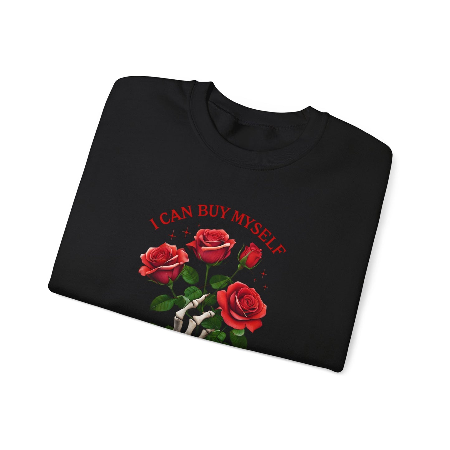 I Can Buy Myself Flowers Crewneck Sweatshirt