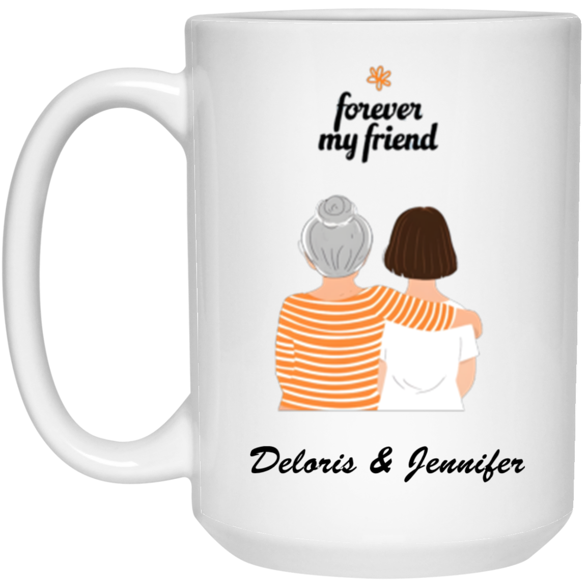 Forever My Friend Mug