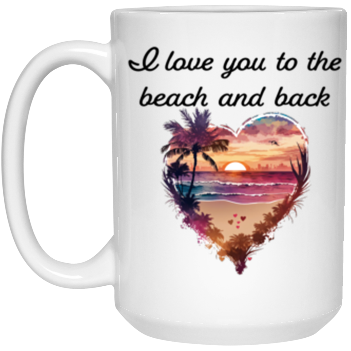 Love you to the beach and back mug