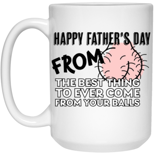 Father's Day Best Thing from your balls Mug